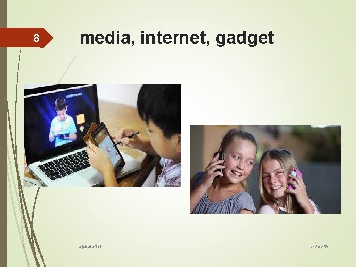 8 media, internet, gadget sp/karakter 18 -Dec-19 