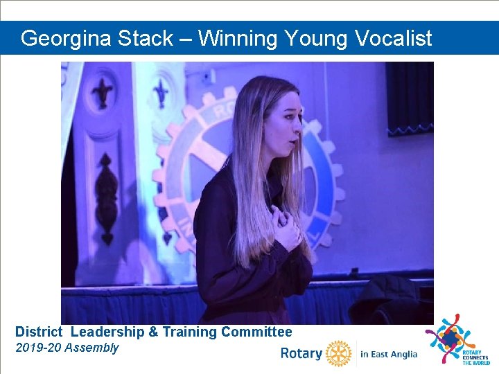 Georgina Stack – Winning Young Vocalist District Leadership & Training Committee 2019 -20 Assembly