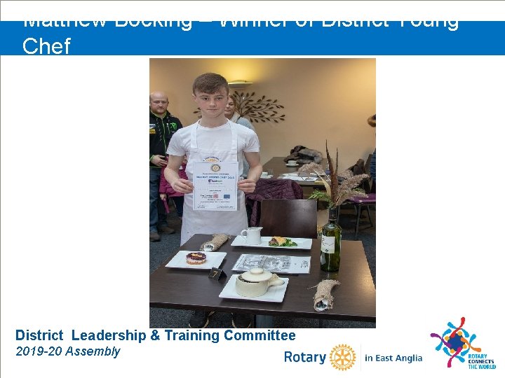 Matthew Bocking – Winner of District Young Chef District Leadership & Training Committee 2019