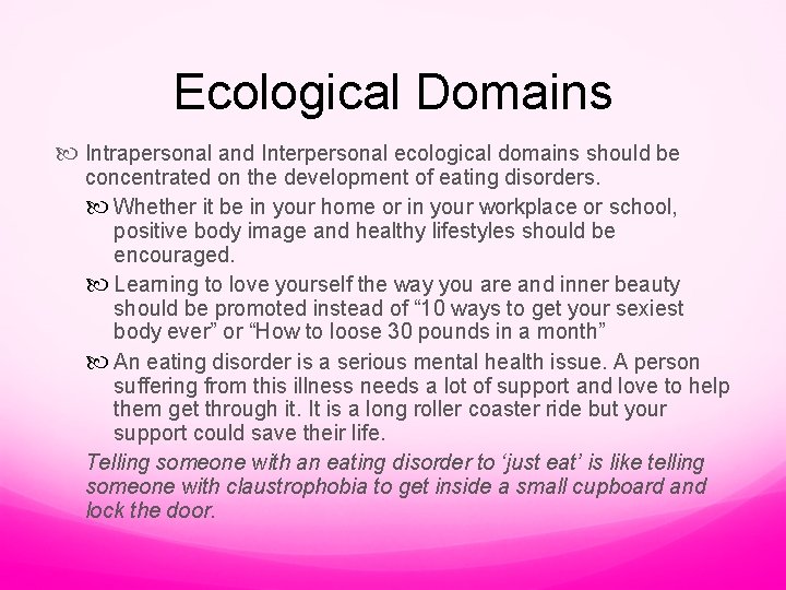 Ecological Domains Intrapersonal and Interpersonal ecological domains should be concentrated on the development of