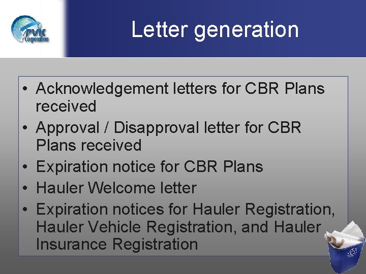 Letter generation • Acknowledgement letters for CBR Plans received • Approval / Disapproval letter