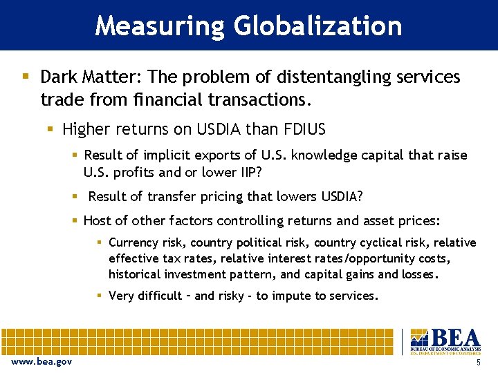 Measuring Globalization § Dark Matter: The problem of distentangling services trade from financial transactions.