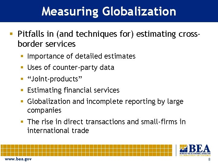 Measuring Globalization § Pitfalls in (and techniques for) estimating crossborder services § Importance of