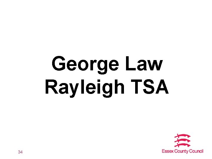 George Law Rayleigh TSA 34 