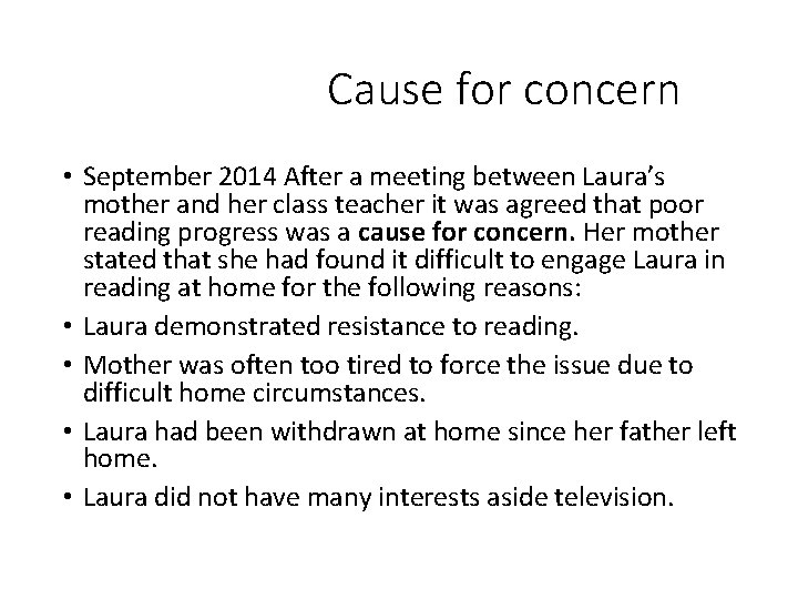 Cause for concern • September 2014 After a meeting between Laura’s mother and her