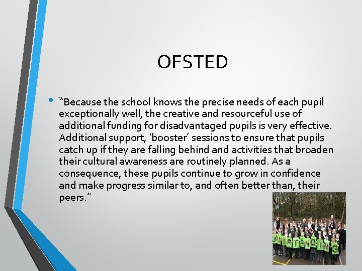 OFSTED • “Because the school knows the precise needs of each pupil exceptionally well,