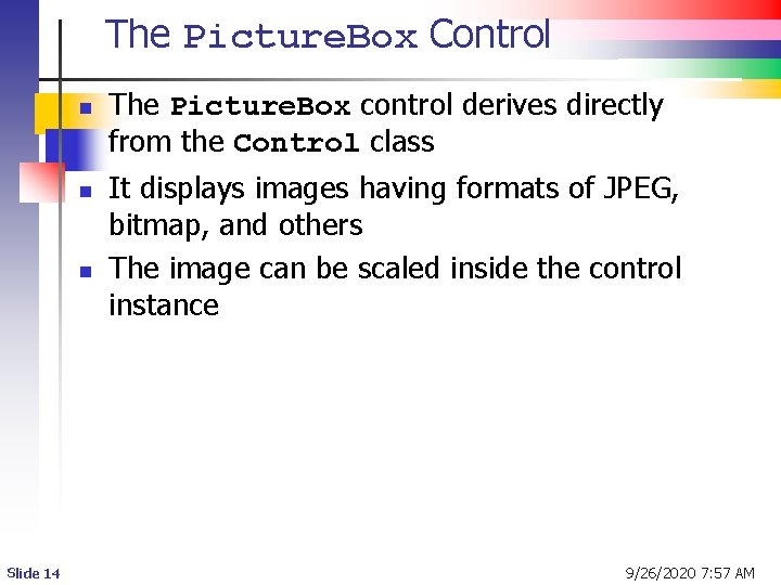 The Picture. Box Control n n n Slide 14 The Picture. Box control derives The Picture. Box Control n n n Slide 14 The Picture. Box control derives