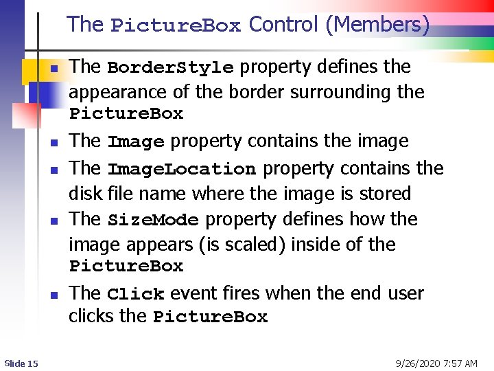 The Picture. Box Control (Members) n n n Slide 15 The Border. Style property The Picture. Box Control (Members) n n n Slide 15 The Border. Style property