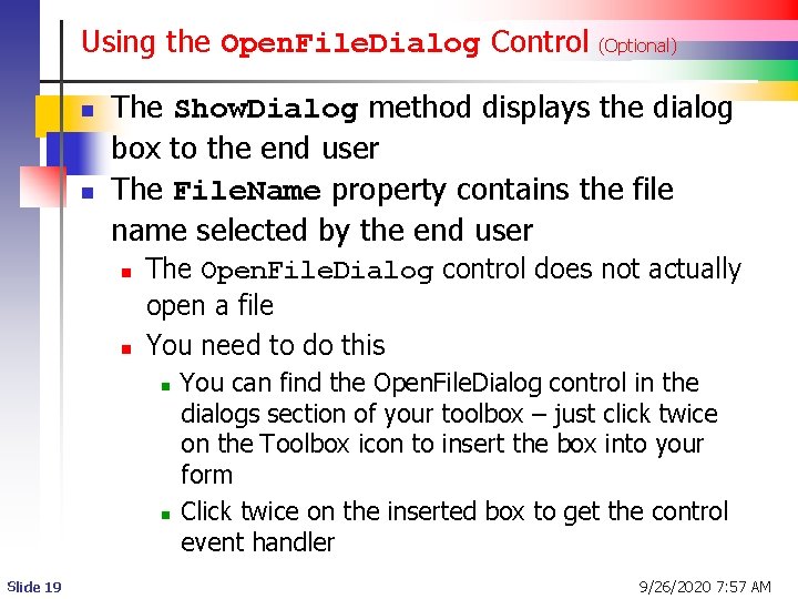 Using the Open. File. Dialog Control n n The Show. Dialog method displays the Using the Open. File. Dialog Control n n The Show. Dialog method displays the