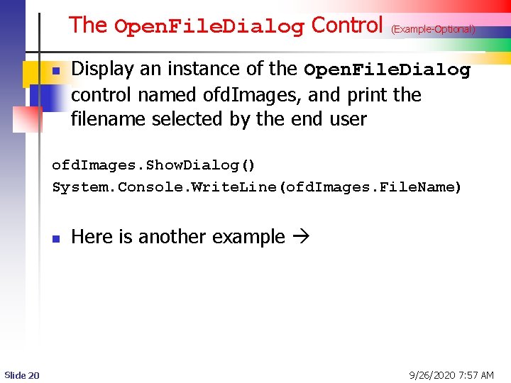The Open. File. Dialog Control n (Example-Optional) Display an instance of the Open. File. The Open. File. Dialog Control n (Example-Optional) Display an instance of the Open. File.