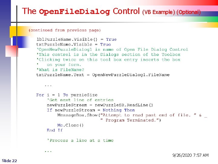 The Open. File. Dialog Control (VB Example) (Optional) 9/26/2020 7: 57 AM Slide 22 The Open. File. Dialog Control (VB Example) (Optional) 9/26/2020 7: 57 AM Slide 22