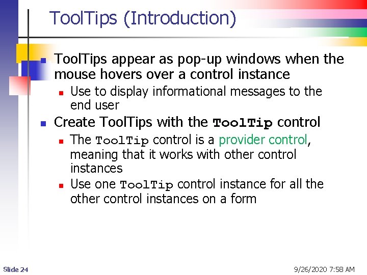 Tool. Tips (Introduction) n Tool. Tips appear as pop-up windows when the mouse hovers Tool. Tips (Introduction) n Tool. Tips appear as pop-up windows when the mouse hovers