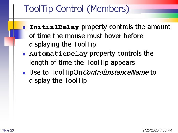 Tool. Tip Control (Members) n n n Slide 25 Initial. Delay property controls the Tool. Tip Control (Members) n n n Slide 25 Initial. Delay property controls the