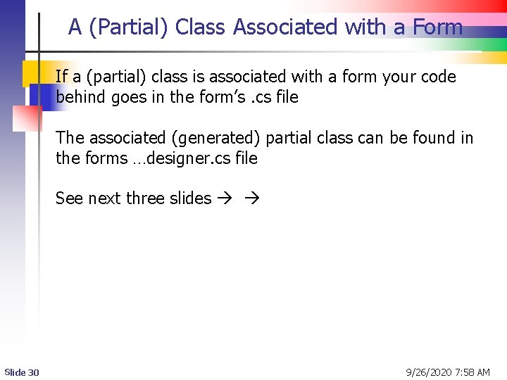 A (Partial) Class Associated with a Form If a (partial) class is associated with A (Partial) Class Associated with a Form If a (partial) class is associated with