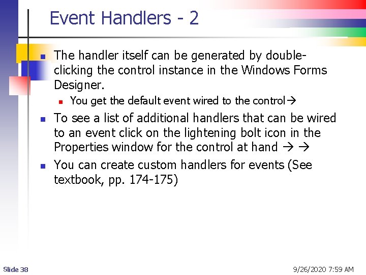 Event Handlers - 2 n The handler itself can be generated by doubleclicking the Event Handlers - 2 n The handler itself can be generated by doubleclicking the