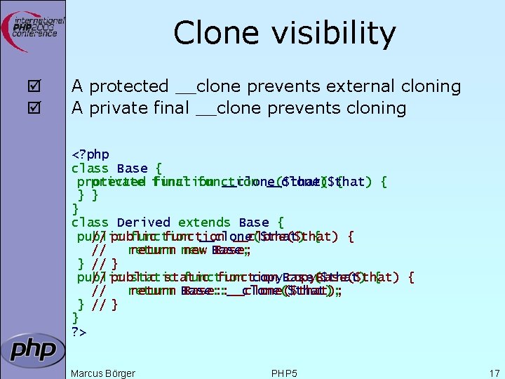 Clone visibility þ þ A protected __clone prevents external cloning A private final __clone