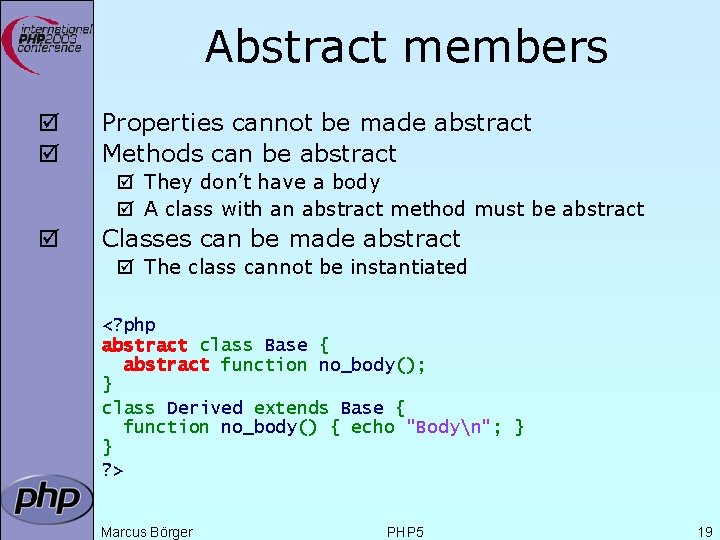 Abstract members þ þ Properties cannot be made abstract Methods can be abstract þ