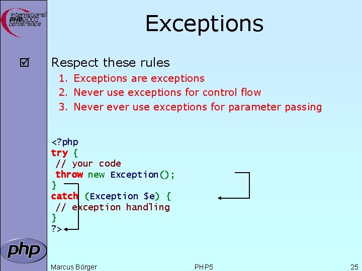 Exceptions þ Respect these rules 1. Exceptions are exceptions 2. Never use exceptions for