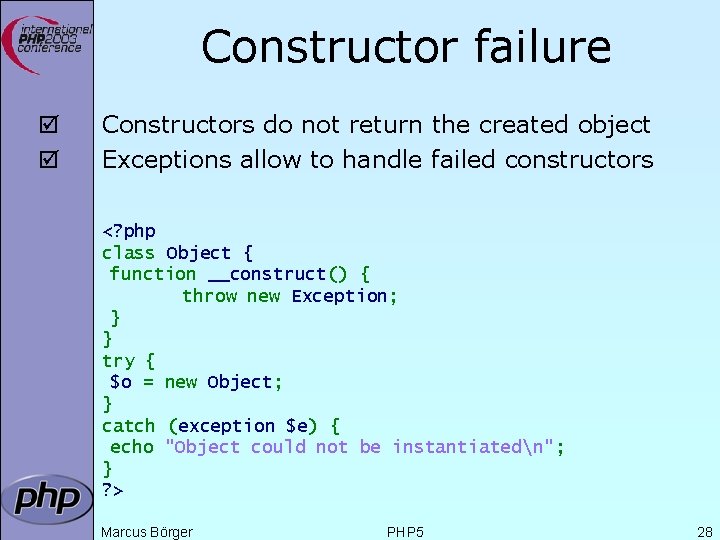 Constructor failure þ þ Constructors do not return the created object Exceptions allow to