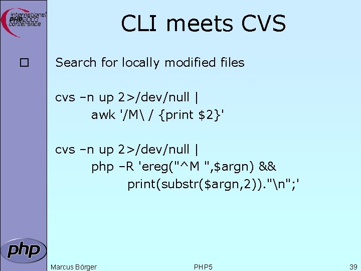 CLI meets CVS ¨ Search for locally modified files cvs –n up 2>/dev/null |