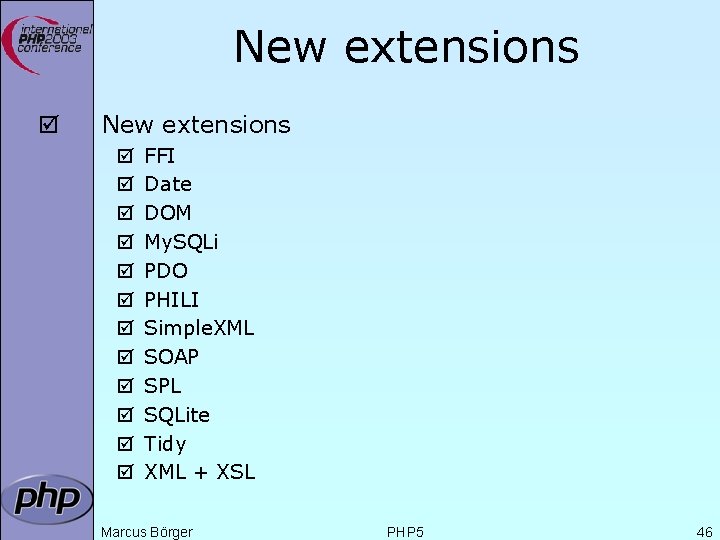 New extensions þ þ þ þ FFI Date DOM My. SQLi PDO PHILI Simple.