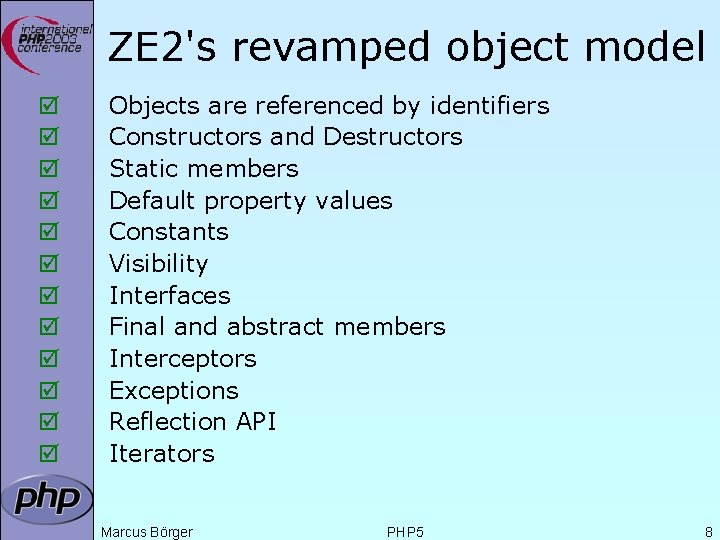 ZE 2's revamped object model þ þ þ Objects are referenced by identifiers Constructors