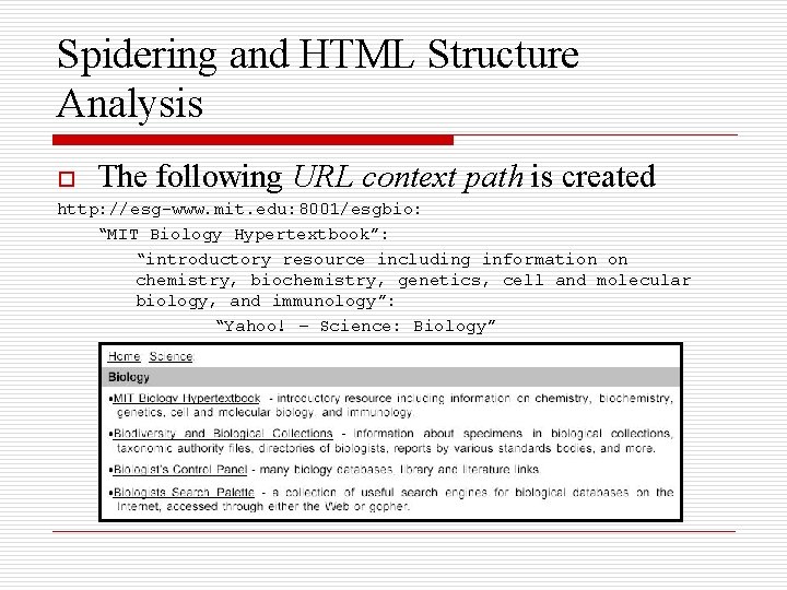 Spidering and HTML Structure Analysis o The following URL context path is created http:
