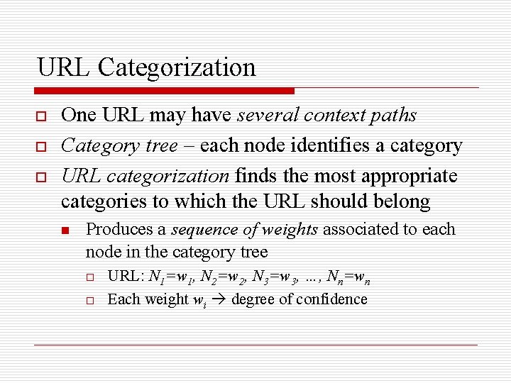 URL Categorization o o o One URL may have several context paths Category tree