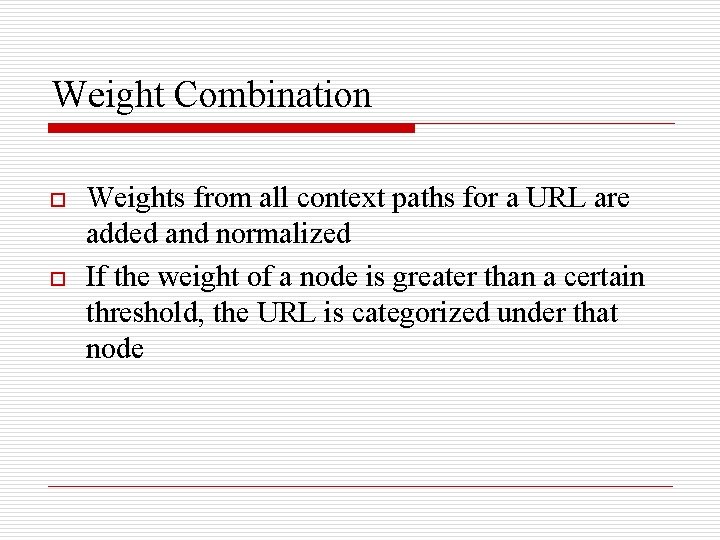 Weight Combination o o Weights from all context paths for a URL are added