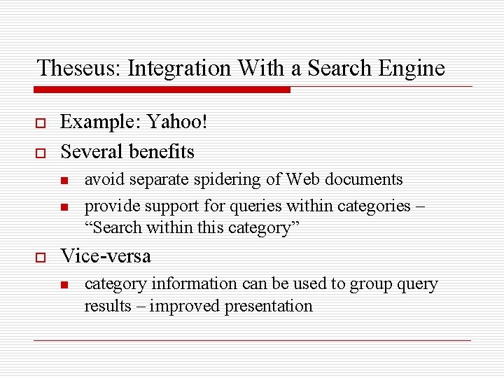 Theseus: Integration With a Search Engine o o Example: Yahoo! Several benefits n n