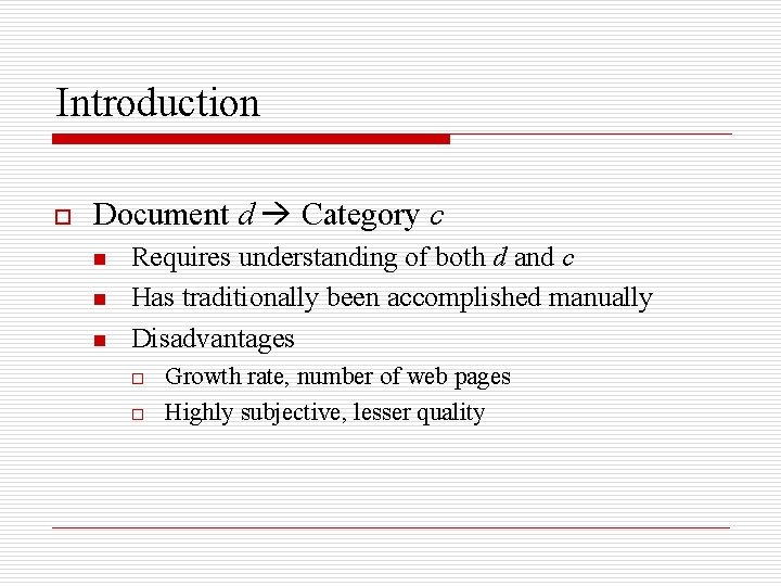 Introduction o Document d Category c n n n Requires understanding of both d