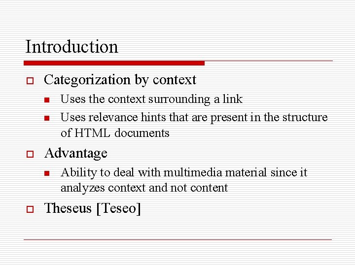 Introduction o Categorization by context n n o Advantage n o Uses the context