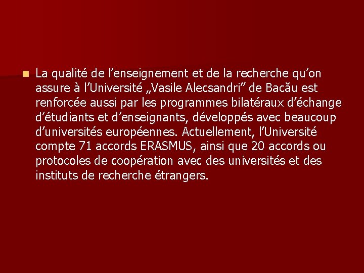 n La qualité de l’enseignement et de la recherche qu’on assure à l’Université „Vasile n La qualité de l’enseignement et de la recherche qu’on assure à l’Université „Vasile