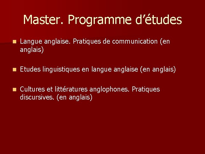 Master. Programme d’études n Langue anglaise. Pratiques de communication (en anglais) n Etudes linguistiques Master. Programme d’études n Langue anglaise. Pratiques de communication (en anglais) n Etudes linguistiques