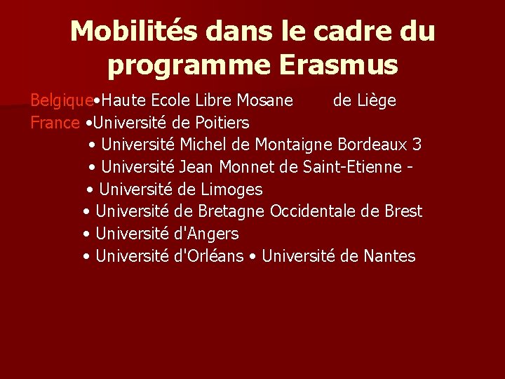 Mobilités dans le cadre du programme Erasmus Belgique • Haute Ecole Libre Mosane de Mobilités dans le cadre du programme Erasmus Belgique • Haute Ecole Libre Mosane de