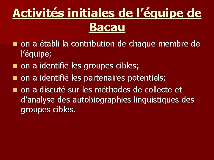 Activités initiales de l’équipe de Bacau n n on a établi la contribution de