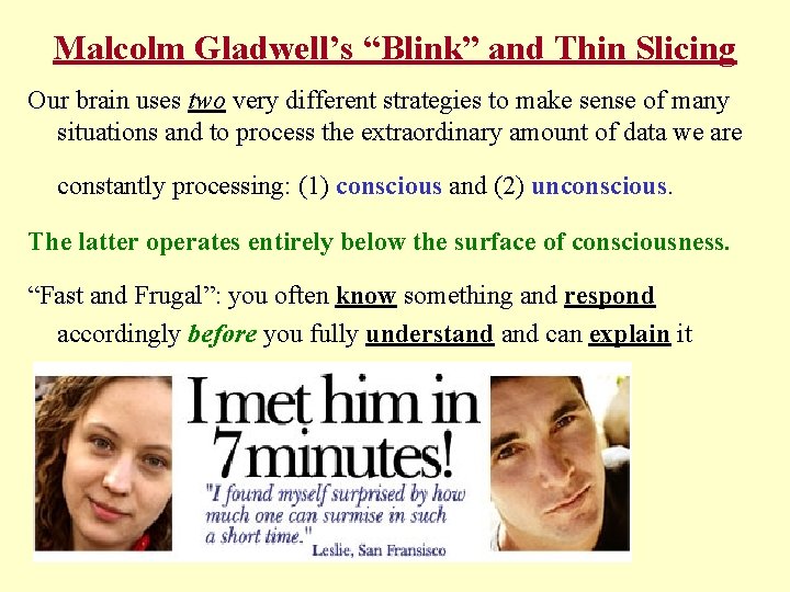 Malcolm Gladwell’s “Blink” and Thin Slicing Our brain uses two very different strategies to