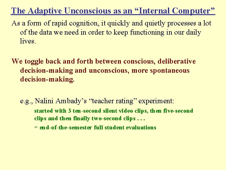The Adaptive Unconscious as an “Internal Computer” As a form of rapid cognition, it