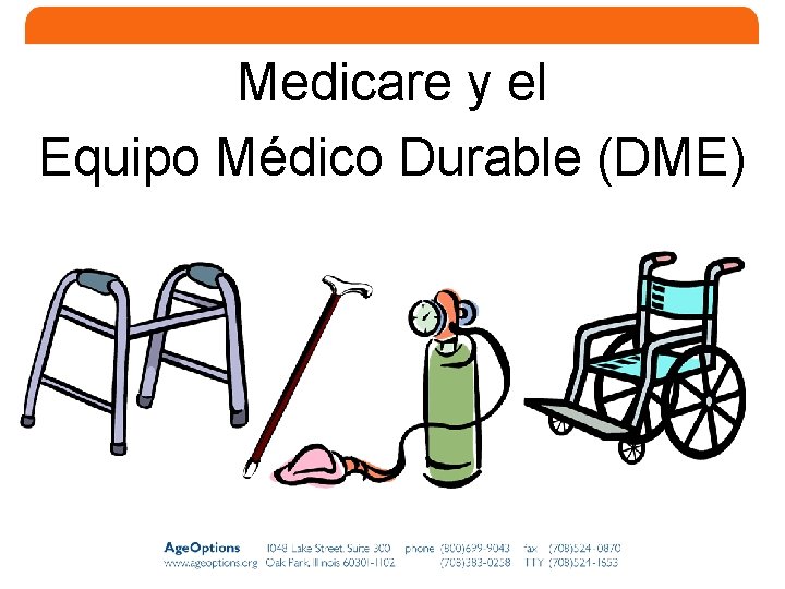 Medicare y el Equipo Médico Durable (DME) 12 