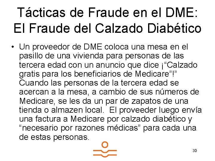 Tácticas de Fraude en el DME: El Fraude del Calzado Diabético • Un proveedor