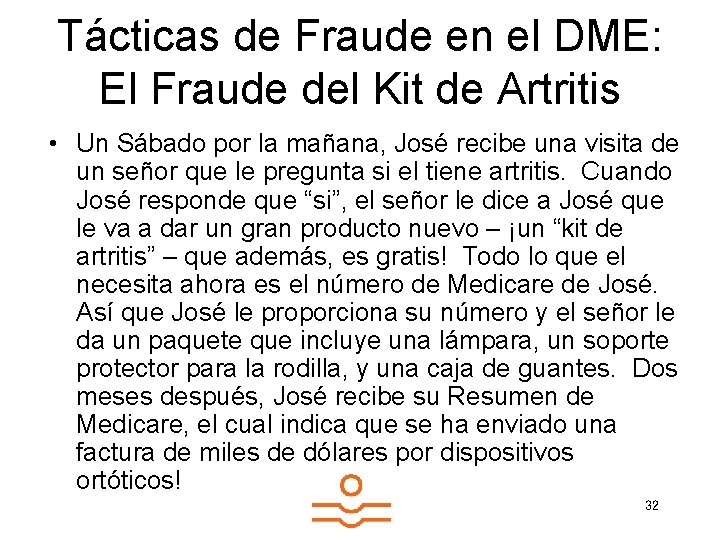 Tácticas de Fraude en el DME: El Fraude del Kit de Artritis • Un