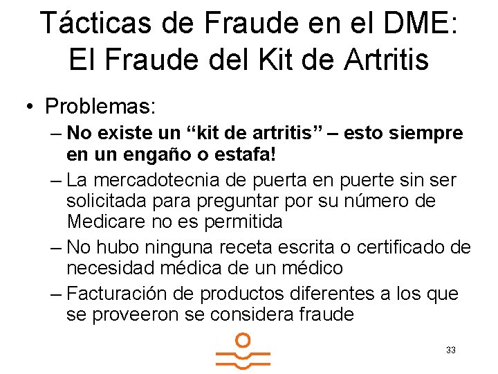 Tácticas de Fraude en el DME: El Fraude del Kit de Artritis • Problemas: