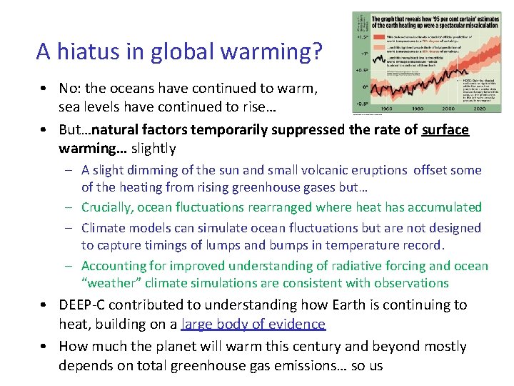 A hiatus in global warming? • No: the oceans have continued to warm, sea