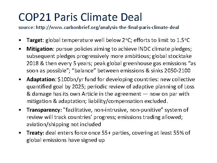 COP 21 Paris Climate Deal source: http: //www. carbonbrief. org/analysis-the-final-paris-climate-deal • Target: global temperature