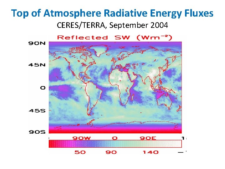 Top of Atmosphere Radiative Energy Fluxes CERES/TERRA, September 2004 