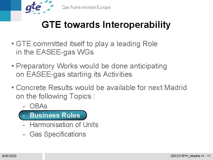 GTE towards Interoperability • GTE committed itself to play a leading Role in the