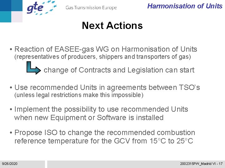 Harmonisation of Units Next Actions • Reaction of EASEE-gas WG on Harmonisation of Units