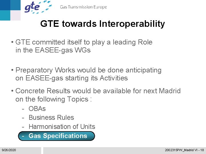 GTE towards Interoperability • GTE committed itself to play a leading Role in the
