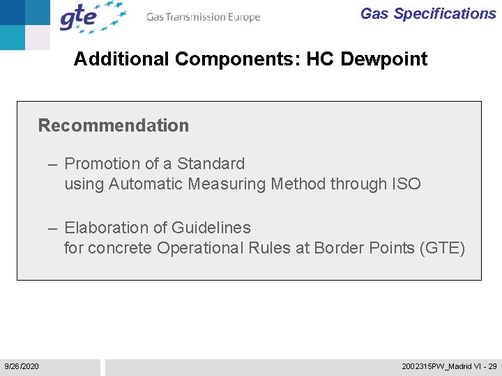 Gas Specifications Additional Components: HC Dewpoint Recommendation – Promotion of a Standard using Automatic