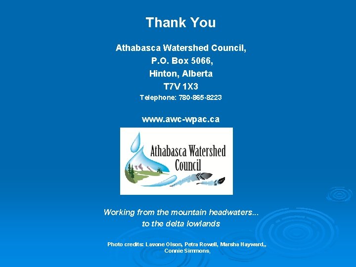 Thank You Athabasca Watershed Council, P. O. Box 5066, Hinton, Alberta T 7 V